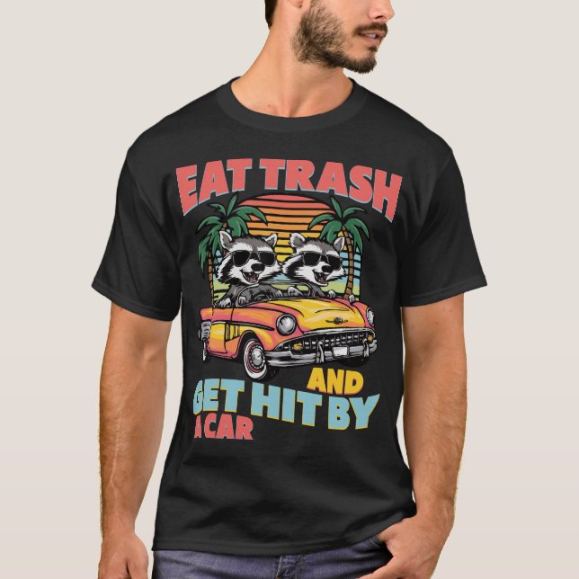 T-shirt Mangez Les Déchets Et Faites Frapper En Voiture (Devant)