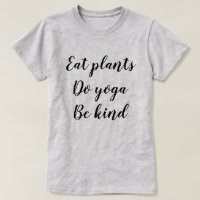 Mangez les plantes, faites le yoga, soyez aimable