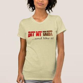 T-shirt Mangez ma poussière et aimez-la énonciation