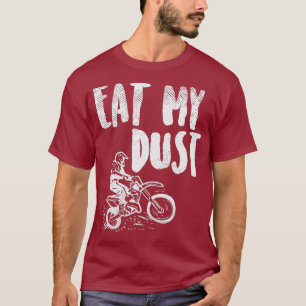 T-shirt Mangez Ma Poussière Vélo Motocross Motocross Motor