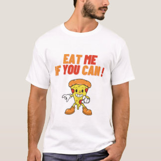T-SHIRT MANGEZ-MOI SI VOUS POUVEZ PIZA CHEMISE