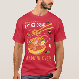 T-shirt Mangez Ou Buvez Des Nouilles Amusantes De Ramen Ma