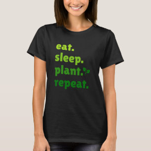 T-shirt Mangez Plante de sommeil Répéter jardiner jardiner