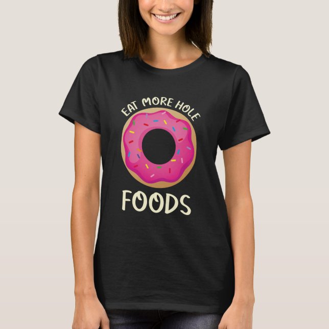 T-shirt Mangez plus d'aliments trous - Donut (Devant)