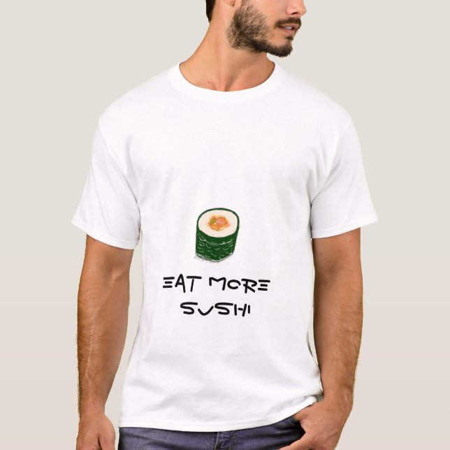 T-shirt Mangez plus de chemises de sushi (Devant)