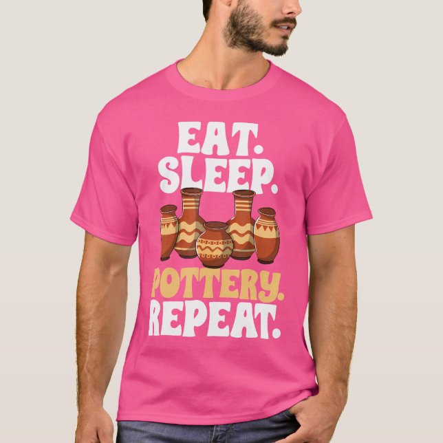 T-shirt Mangez Poterie Dormir Poterie Pot Répéter Argile A (Devant)
