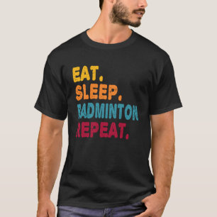 T-shirt Mangez Sleep Badminton Répéter Garçons Hommes Femm