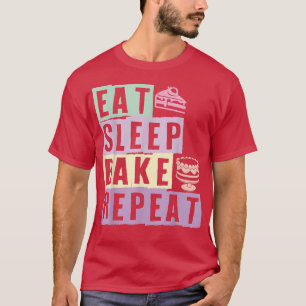 T-shirt Mangez Sleep Bake Répéter Bakers Bakers Amateurs d