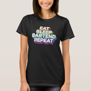 T-shirt Mangez Sleep Bartending Répétez Bartender Funny Ca
