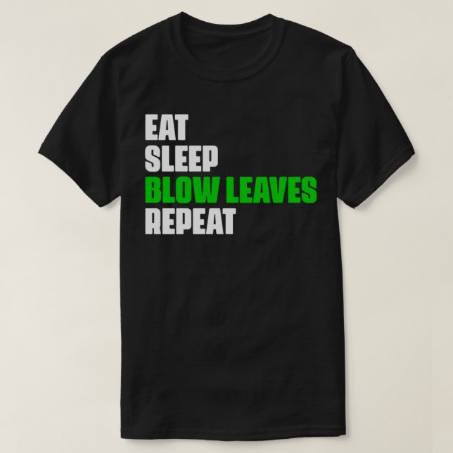 T-shirt Mangez Sleep Blow Feuilles Répéter Funny Leaf Blow (Design devant)