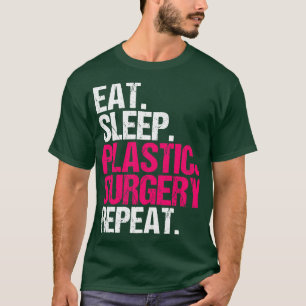 T-shirt Mangez Sleep Chirurgie Plastique Répéter