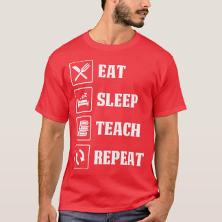 T-shirt Mangez Sleep Enseigner Répéter Fier Enseignant T C
