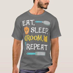 T-shirt Mangez Sleep Groom Répéter Funny Chien Grooming