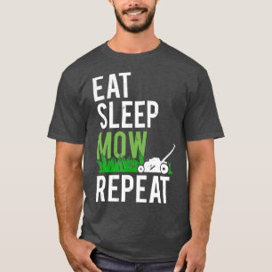 T-shirt Mangez Sleep Mow Répéter Funny Grass Mowing