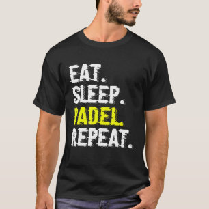 T-shirt Mangez Sleep Padel Répéter Funny Padel Tennis Ca