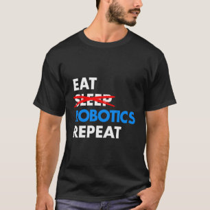 T-shirt Mangez Sleep Robotics Répéter Chemise Funny Saison