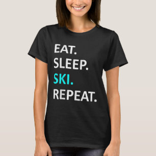 T-shirt Mangez Sleep Ski Répéter Funny Ski Humour amateur