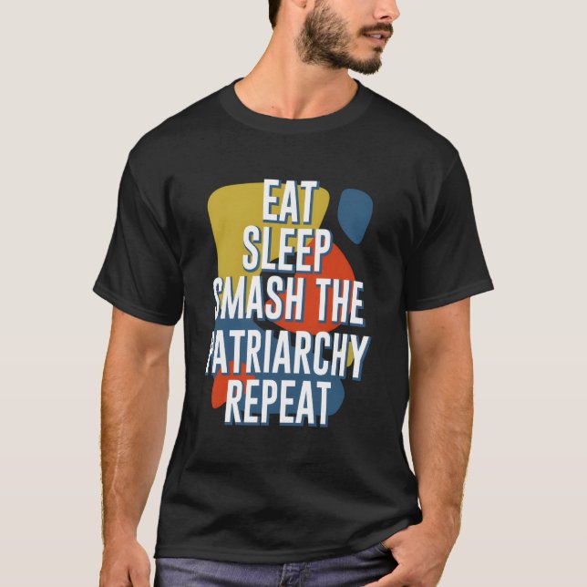 T-shirt Mangez Sleep Smash Le Patriarcat Répéter Féministe (Devant)