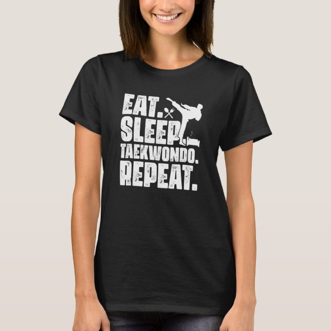 T-shirt Mangez Sleep Taekwondo Répétez Martial Pour Un Com (Devant)