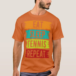 T-shirt Mangez Sleep Tennis Répéter Funny Tennis Player