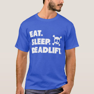 T-shirt Mangez. Sommeil. Deadlift.