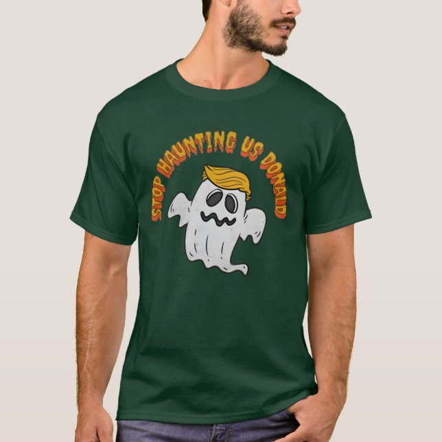 T-shirt Manifestation Fantôme Drôle Arrêter d'hanter le de (Devant)