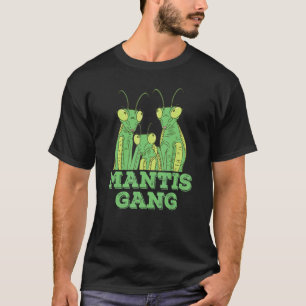 T-shirt Mantis Gang Entomologie Entomologiste Prayon des i