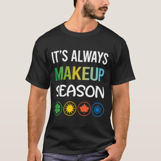 T-shirt Maquillage de saison drôle (Devant)