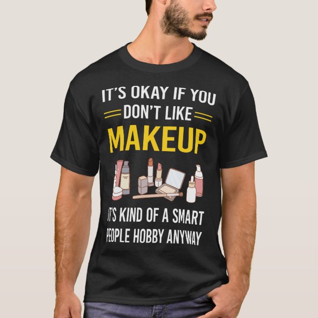 T-shirt Maquillage des personnes intelligentes (Devant)