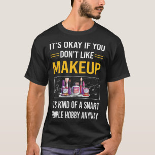T-shirt Maquillage des personnes intelligentes