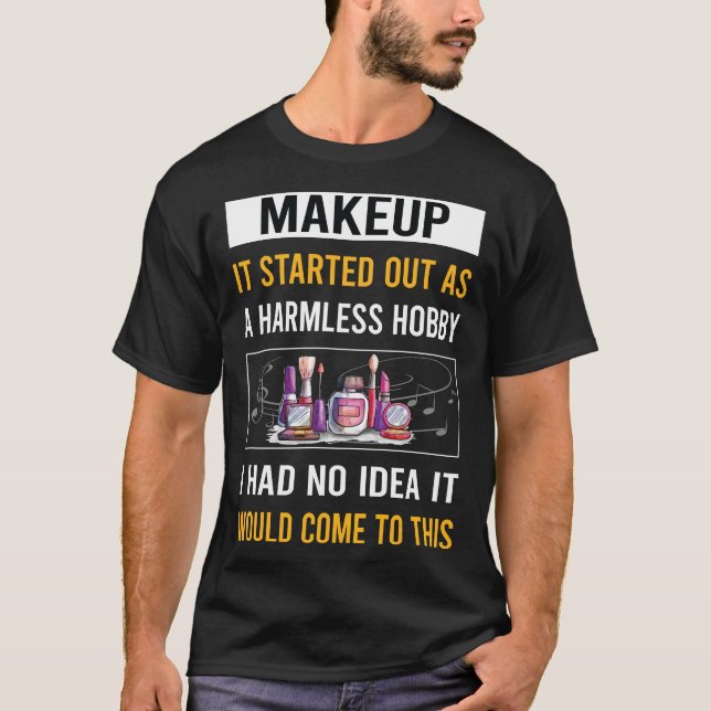 T-shirt Maquillage Hobby sans danger (Devant)