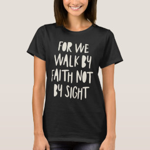 T-shirt Marcher par la foi Citation chrétienne inspiration