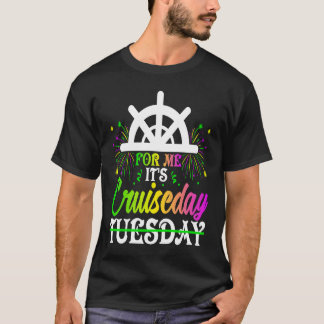 T-shirt Mardi Gras For me It's Cruiseday celebrations para