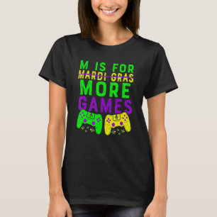 T-shirt Mardi Gras Jeu Vidéo Gamer M Est Pour Plus De Vidé
