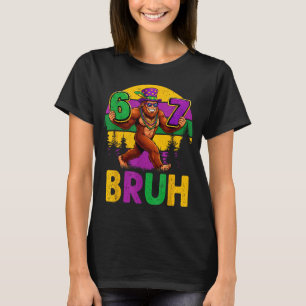 T-shirt Mardi Gras Six Seven 6 7 Bruh Mème Bigfoot Sasquat