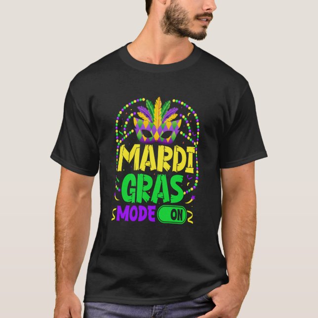 T-shirt Mardy Gras Mode On Celebrations parade Fat Tuesday (Devant)