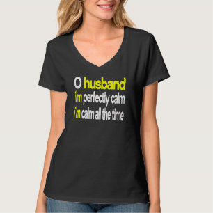 T-shirt mari tshirt.je suis parfaitement calme. tout le te