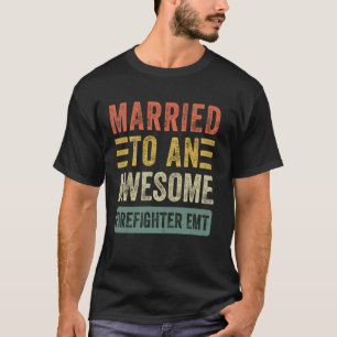 T-shirt Marié à un incroyable pompier EMT drôle Husban