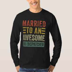 T-shirt Marié à un merveilleux 911 Dispatcher drôle mari