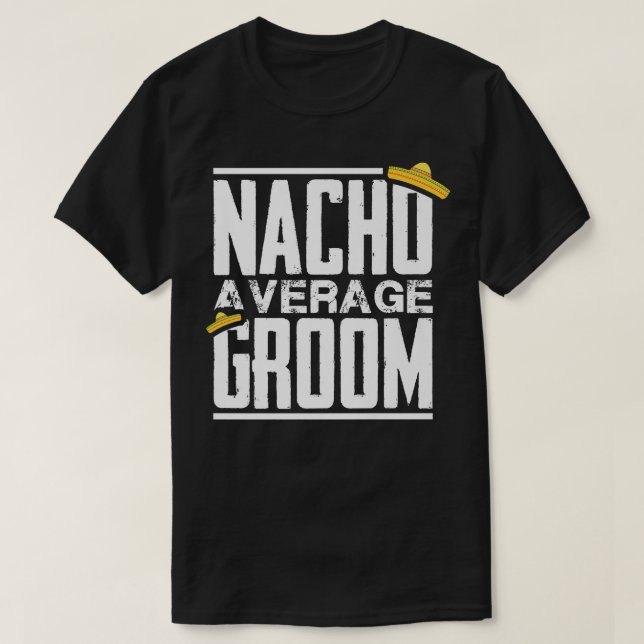 T-shirt Marié moyen Nacho, enterrement de vie de garçon  (Design devant)