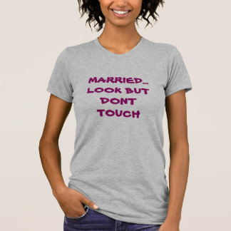 T-SHIRT MARIÉ… REGARDEZ MAIS NE TOUCHEZ PAS