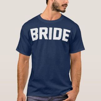 T-shirt Mariée drôle mariée mariage bachelorette fête brid