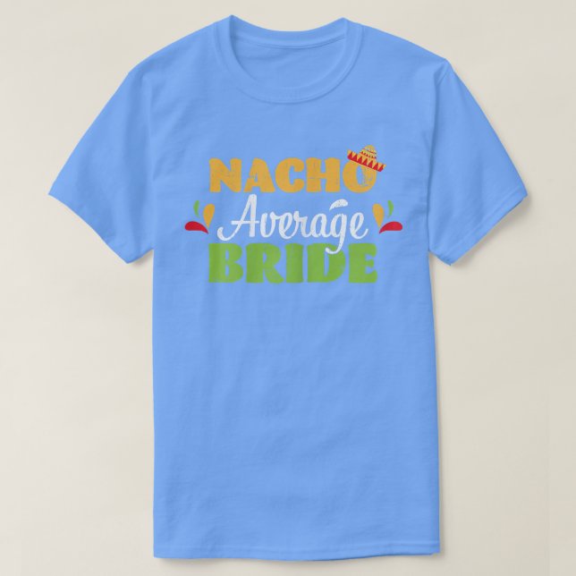 T-shirt Mariée pas moyenne nacho Cinco de Mayo Meican wi (Design devant)