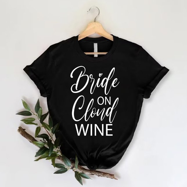 T-shirt Mariée sur le vin de nuage | Funny Bachelorette Pa (Bride on Cloud Wine | Funny Bachelorette Party T-Shirt)