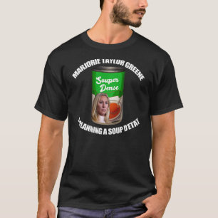 T-shirt Marjorie Taylor Greene Soup D'etat Funny Meme Sur