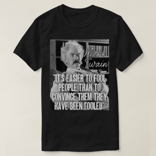 T-shirt Mark Twain Citation Plus facile à tromper que Conv (Design devant)