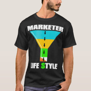 T-shirt MARKETER FUNNEL LIFE STYLE Funny Marketing cadeau