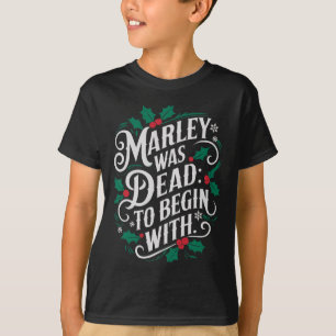 T-shirt Marley était mort pour commencer avec drôle de nou