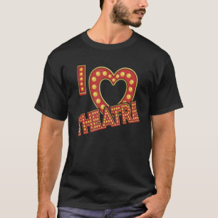 T-shirt Marquee I Love Theatre Geek