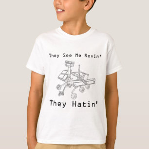 T-shirt Mars Rover ils me voient Rovin ils Hatin